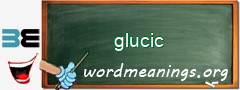 WordMeaning blackboard for glucic
